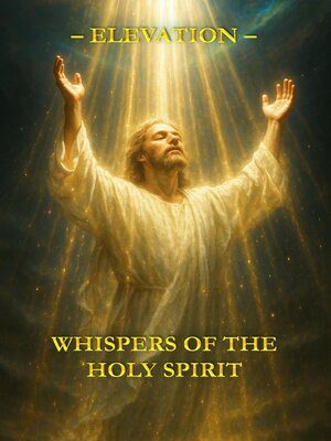 cover image of Whispers of the Holy Spirit – Elevation